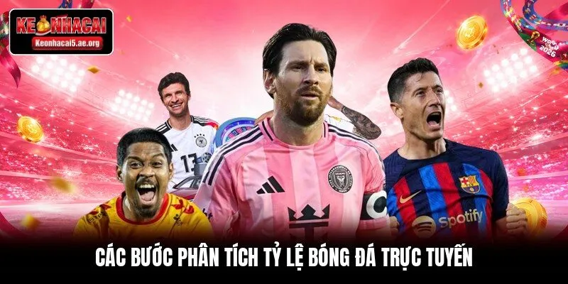 Các bước phân tích tỷ lệ bóng đá trực tuyến