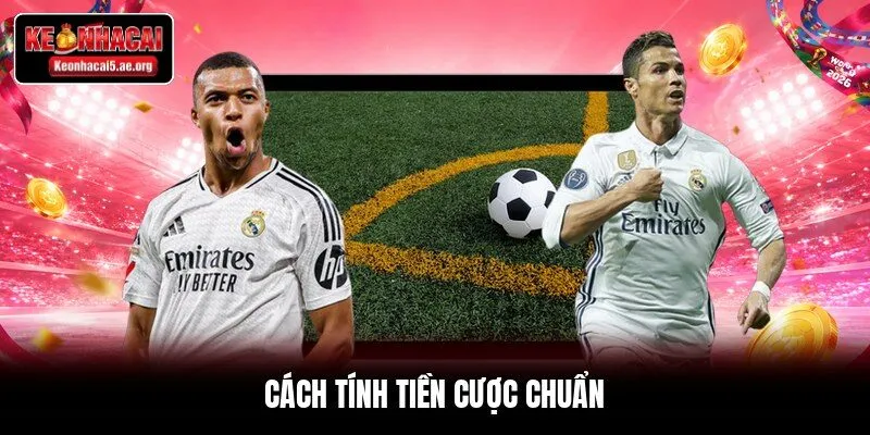 Cách tính tiền cược chuẩn