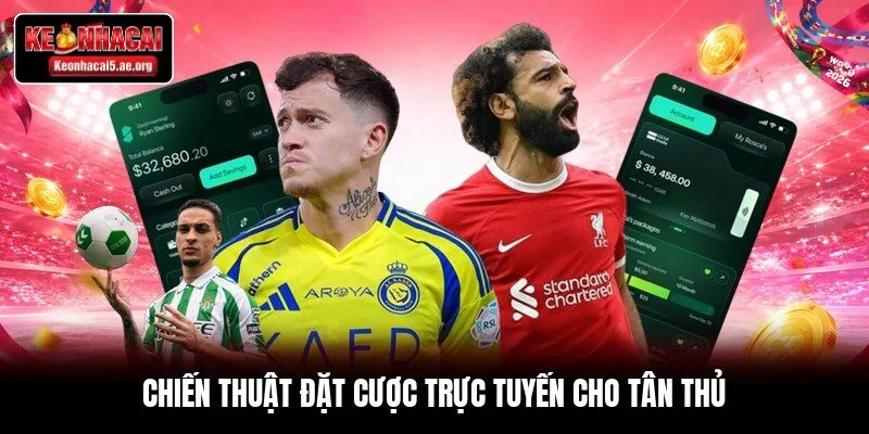 Chiến thuật đặt cược trực tuyến cho tân thủ