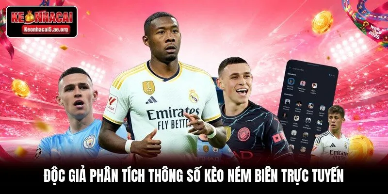 Độc giả phân tích thông số kèo ném biên trực tuyến