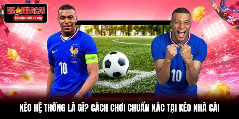 Kèo Hệ Thống