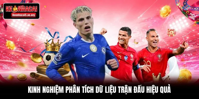 Kinh nghiệm phân tích dữ liệu trận đấu hiệu quả