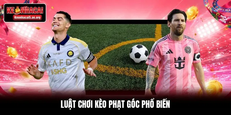 Luật chơi kèo phạt góc phổ biến