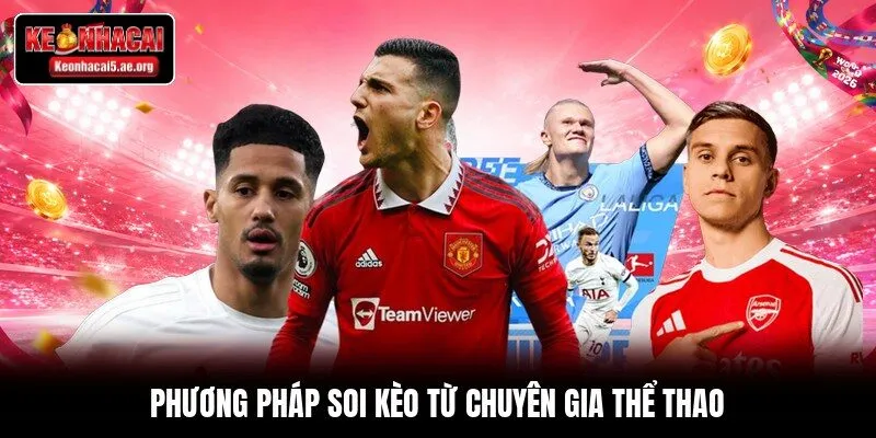 Phương pháp soi kèo từ chuyên gia thể thao