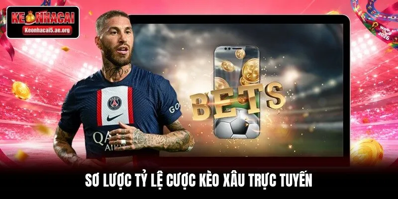 Sơ lược tỷ lệ cược kèo xâu trực tuyến